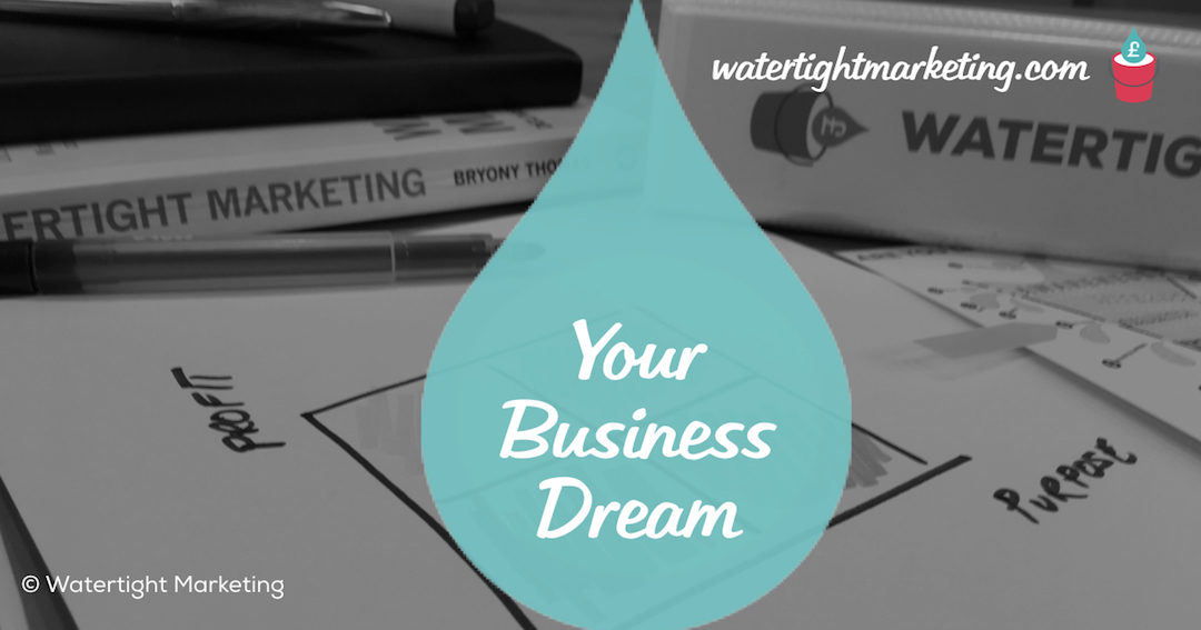 Please do take a moment to dream for your business