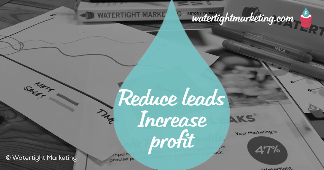 How reducing your leads can increase your profits