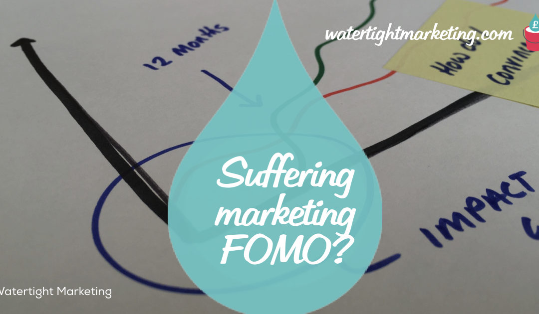 Are you suffering from marketing FOMO?