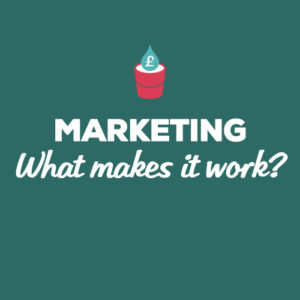 What makes marketing work?