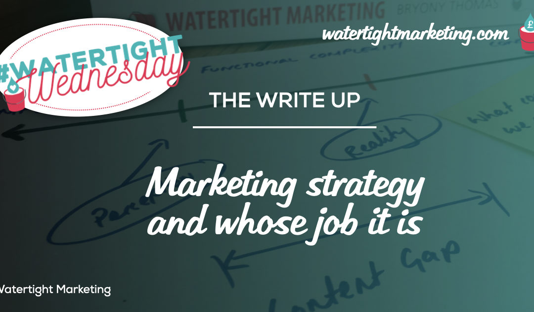What is marketing strategy, and whose job is it?