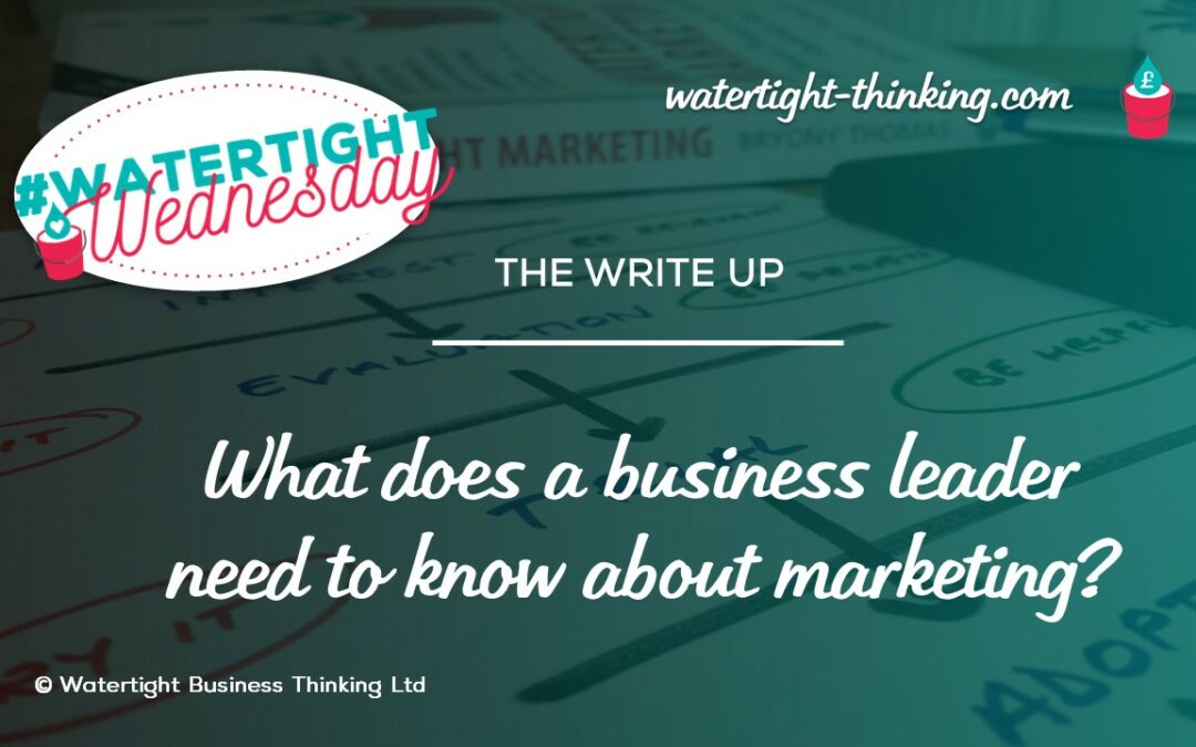 What does a business leader need to know about marketing?