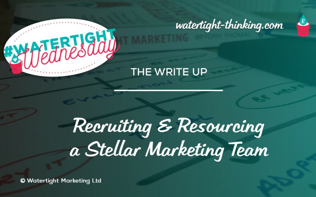 Recruiting & resourcing a stellar marketing team